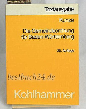 Die Gemeindeordnung für Baden-Württemberg: Vom 25. Juli 1955 (GBl.S.129) in der Fassung der Bekanntmachung vom 3. Oktober 1983 (GBl.S.577). ... Einführung und Sachregister Law