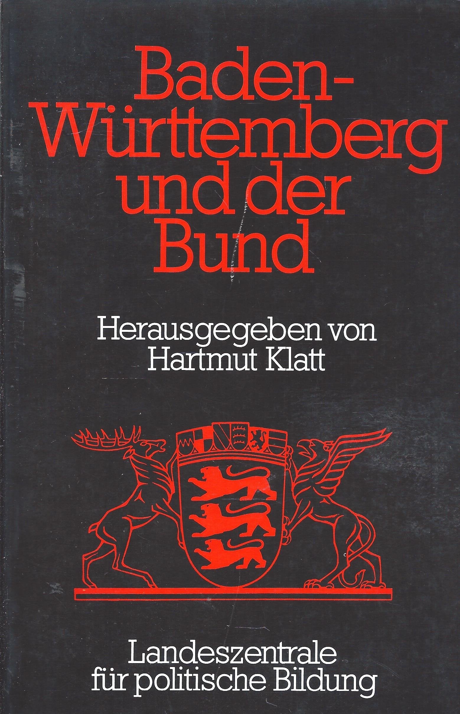 Baden-Württemberg und der Bund (Schriften zur politischen Landeskunde Baden-Württembergs) Politics & History