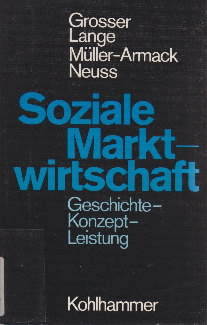 Soziale Marktwirtschaft: Geschichte - Konzept - Leistung Business, Finance & Career