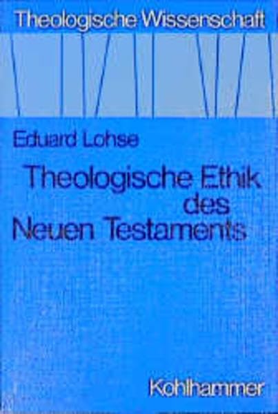 Theologische Wissenschaft, Bd.5/2, Theologische Ethik des Neuen Testaments (Theologische Wissenschaft / Sammelwerk für Studium und Beruf) Philosophy