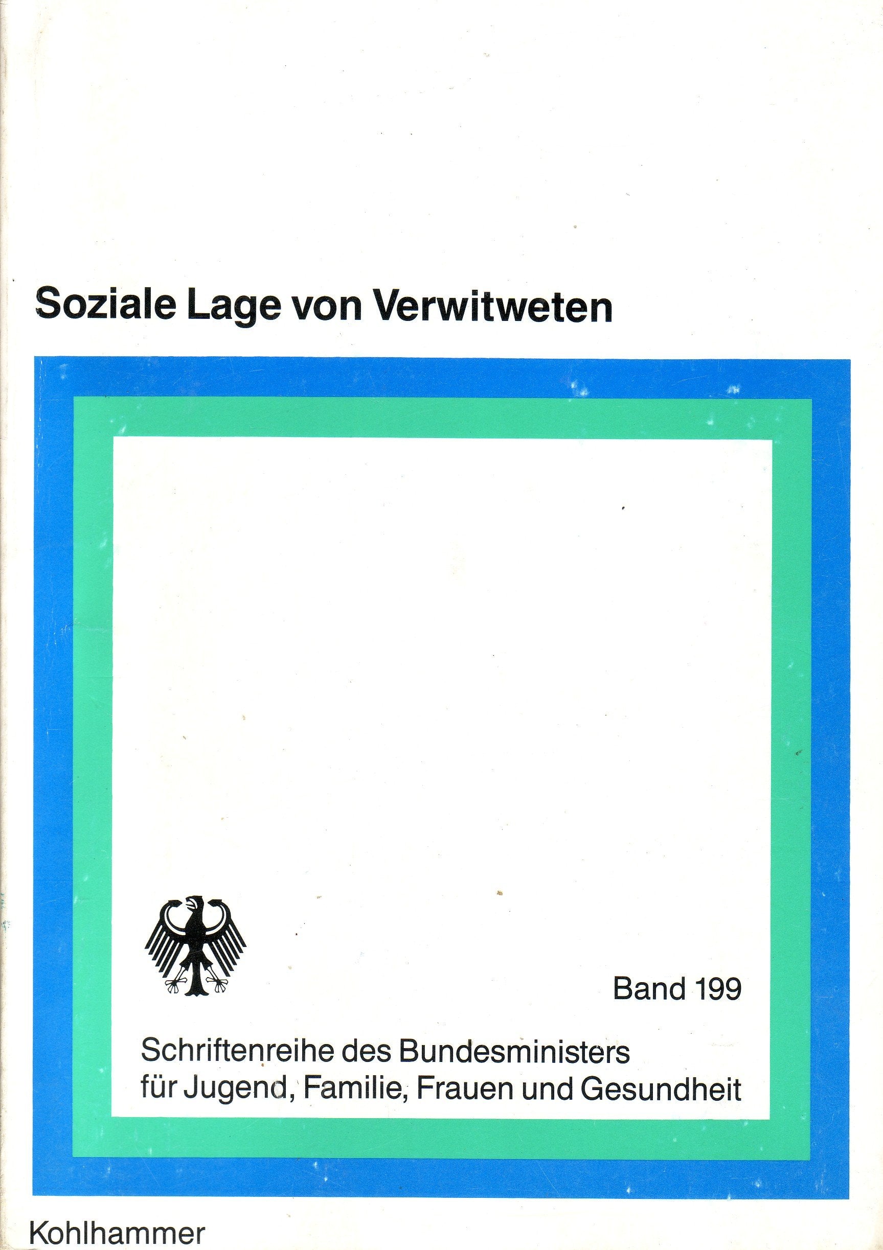Soziale Lage von Verwitweten: Vergleichende Datenanalyse zur demographischen, sozialen und wirtschaftlichen Lage von Verwitweten in der Bundesrepublik ... für Jugend, Familie, Frauen und Gesundheit) book