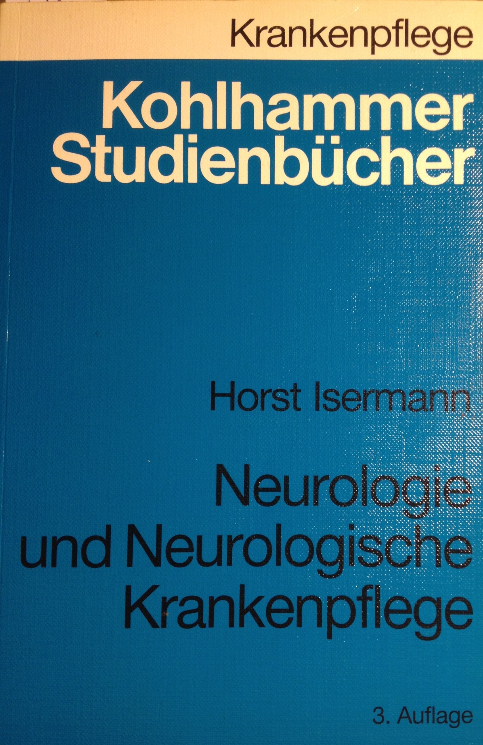 Neurologie und neurologische Krankenpflege: Studienbuch für Krankenschwestern, Krankenpfleger und medizinisch-technische Assistenzberufe (Kohlhammer ... Krankenschwestern, Krankenpfleger und MTA) Books