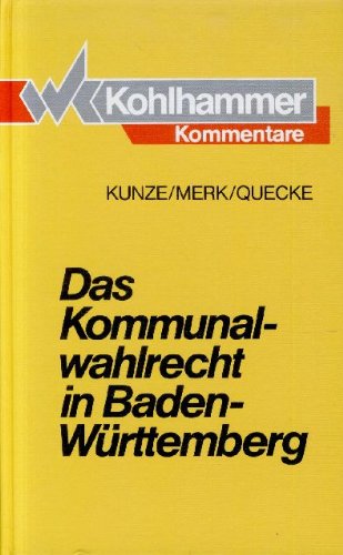 Das Kommunalwahlrecht in Baden-Württemberg: Kommentar zum Kommunalwahlgesetz und zur Kommunalwahlordnung Law
