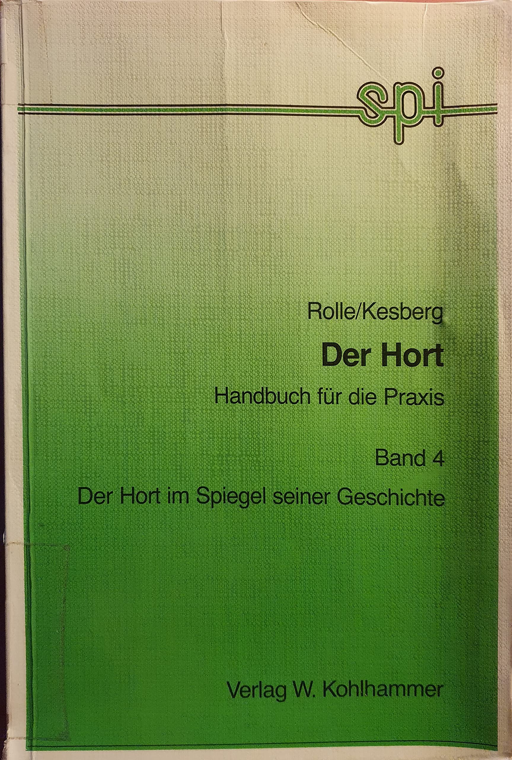 Der Hort / Handbuch für die Praxis: Der Hort, in 4 Bdn., Bd.4, Der Hort im Spiegel seiner Geschichte Books