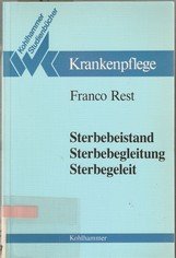 Sterbebeistand, Sterbebegleitung, Sterbegeleit (Kohlhammer Studienbücher - Krankenpflege / Studienbücher für Krankenschwestern, Krankenpfleger und MTA) Death & Mourning
