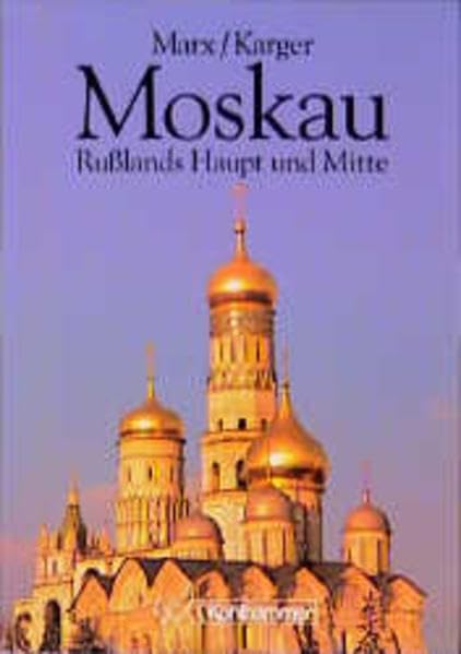 Moskau - Russlands Haupt und Mitte Travel