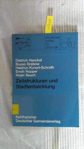 Zeitstrukturen und Stadtentwicklung (Schriften des deutschen Instituts für Urbanistik) Books