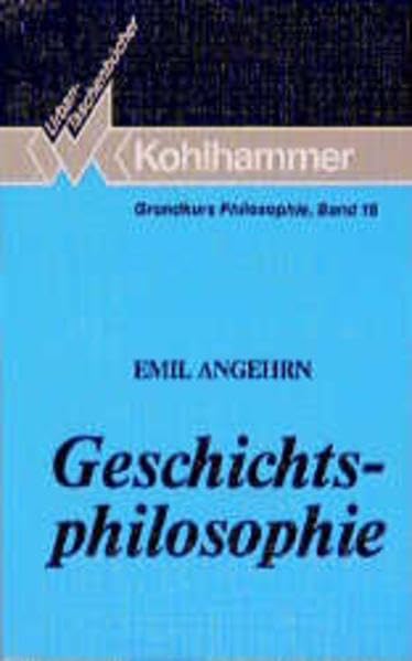 Geschichtsphilosophie (Grundkurs Philosophie) Philosophy