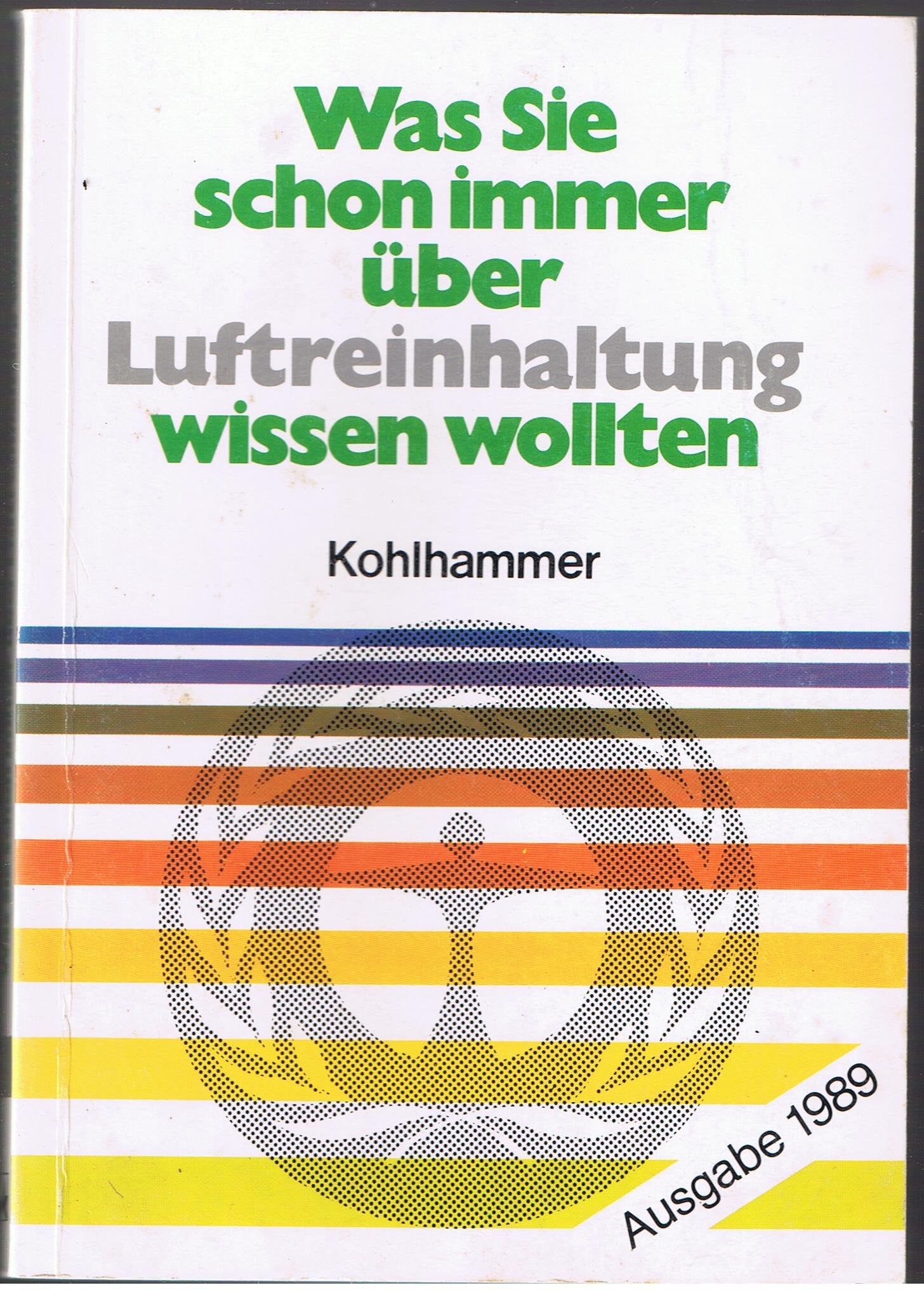 Was Sie schon immer über Luftreinhaltung wissen wollten (Kohlhammer Taschenbücher Umweltschutz) Natural Sciences