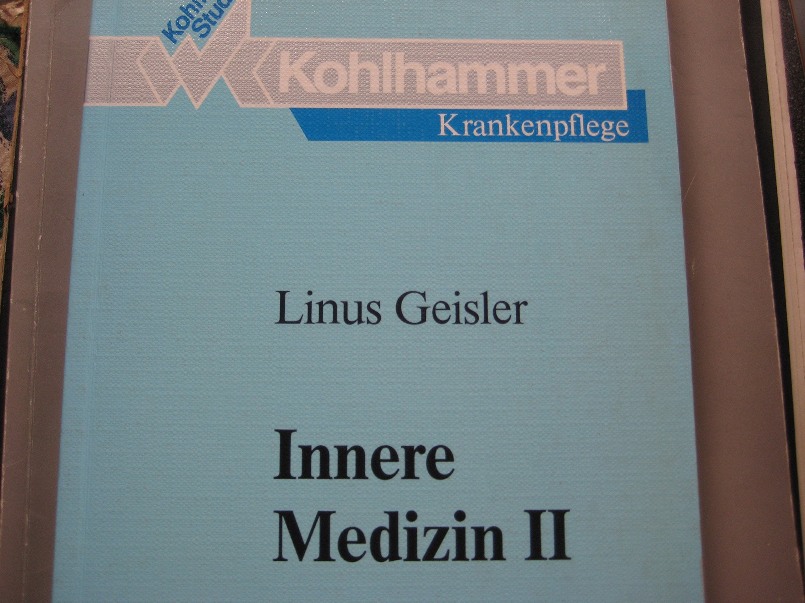 Innere Medizin / Studienbuch für Krankenschwestern, Krankenpfleger und medizinisch-technische Assistentinnen: Innere Medizin: Studienbuch für ... Krankenpfleger und medizinisch-technische... Medicine