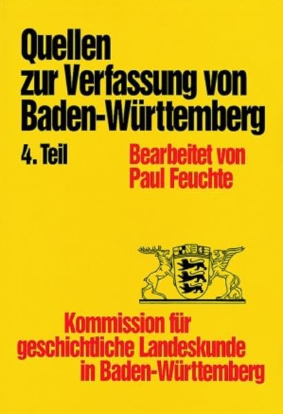 Quellen/ Verfassung BA -Wurtt Tl.4 (Veroffentlichungen Zur Verfassungsgeschichte Von Baden-wurttemberg Seit 1945) book