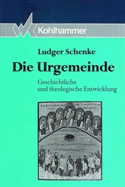 Die Urgemeinde. Geschichtliche und theologische Entwicklung Religion & Esotericism