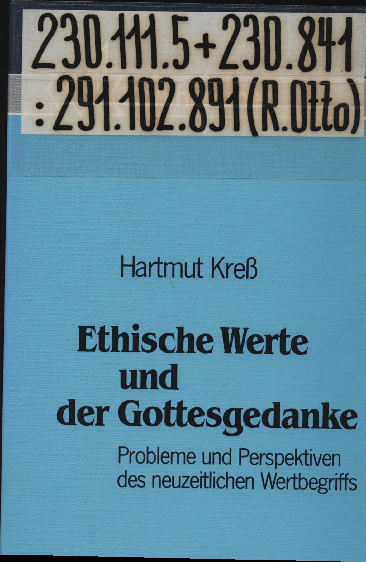 Ethische Werte und der Gottesgedanke: Probleme und Perspektiven des neuzeitlichen Wertbegriffs Philosophy
