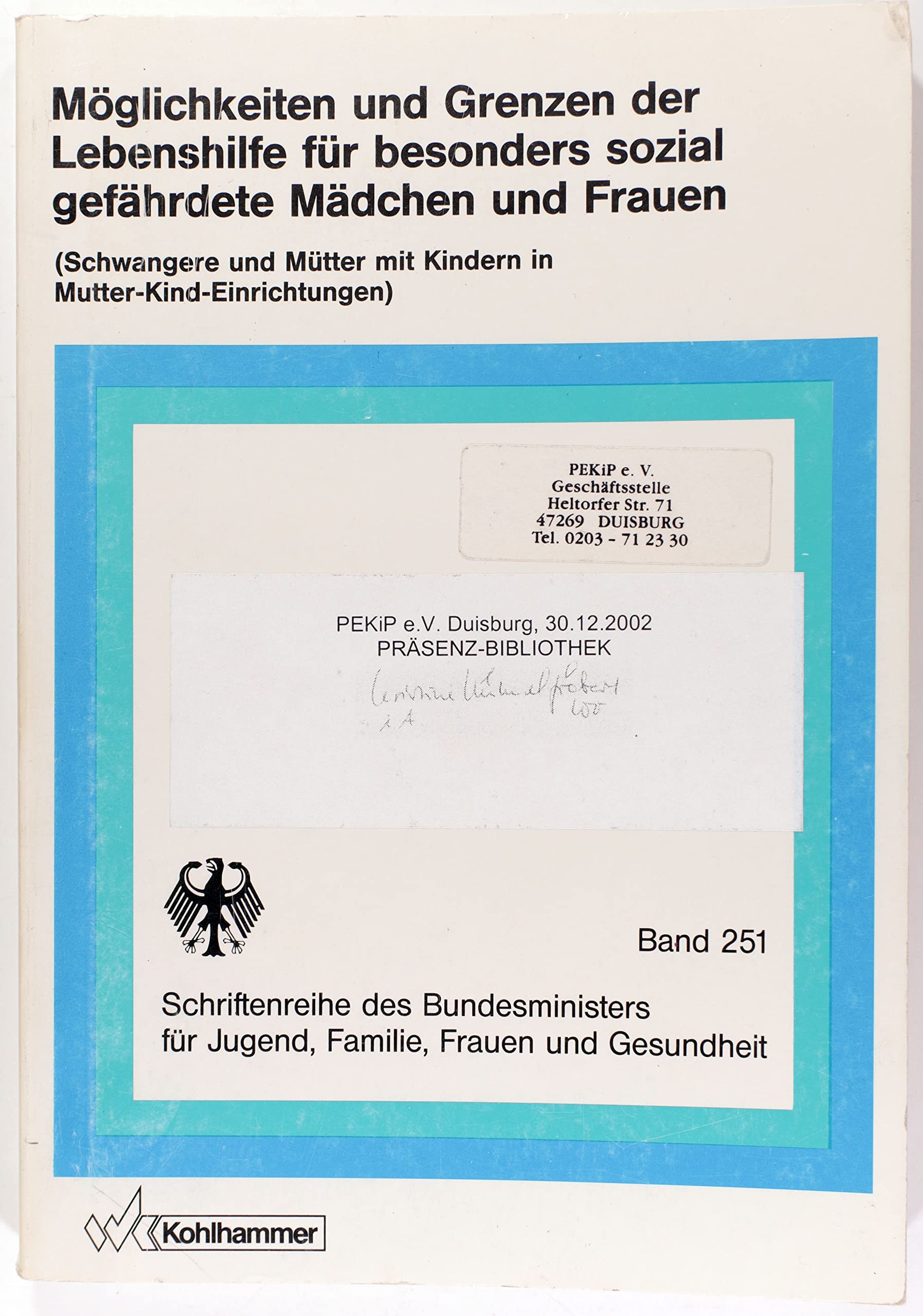 Möglichkeiten und Grenzen der Lebenshilfe für besonders sozial gefährdete Mädchen und Frauen (Schriftenreihe des Bundesministers für Jugend, Familie, Frauen und Gesundheit) Books