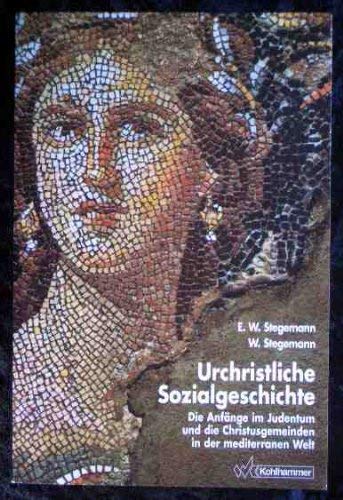 Urchristliche Sozialgeschichte: Die Anfänge im Judentum und die Christusgemeinden in der mediterranen Welt Politics & Society