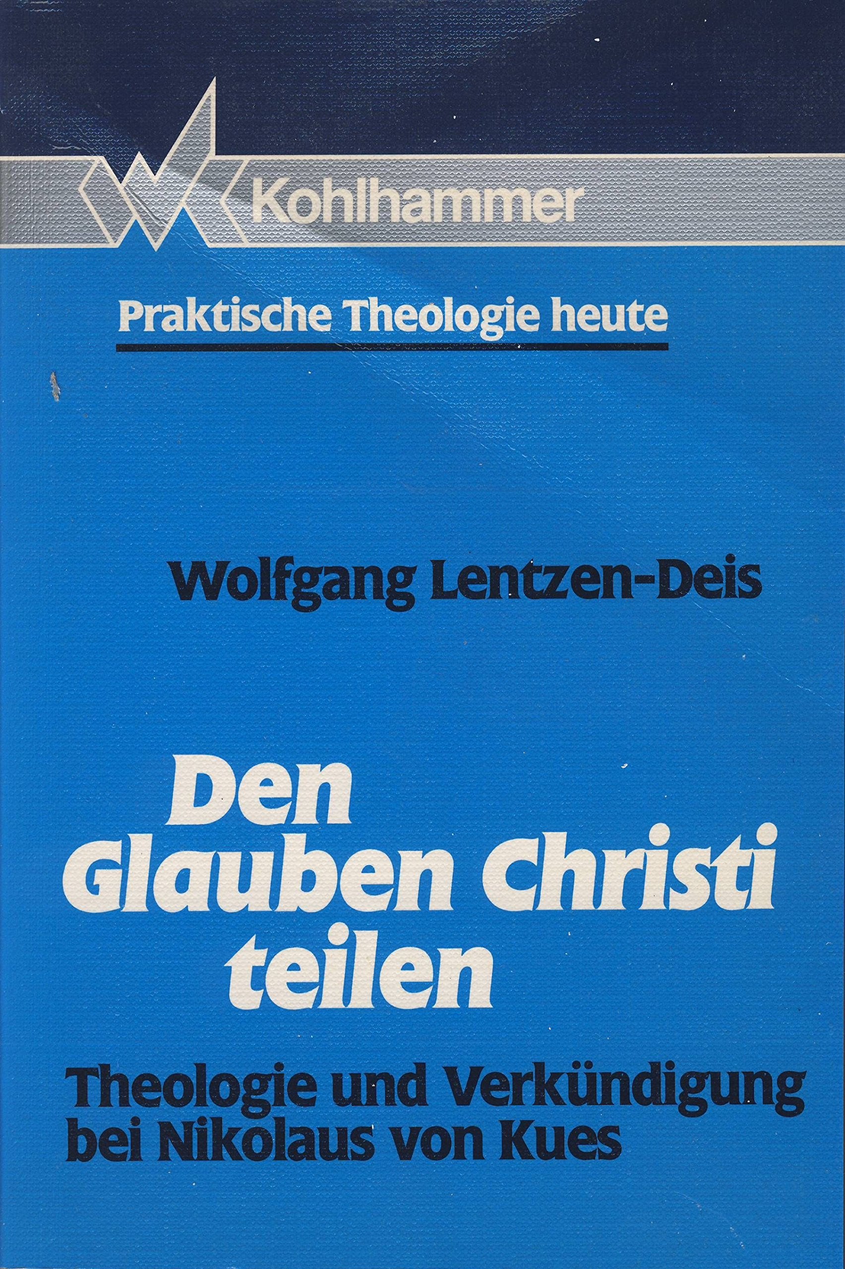 Den Glauben Christi teilen: Theologie und Verkündigung bei Nikolaus von Kues (Praktische Theologie heute) Religion & Esotericism