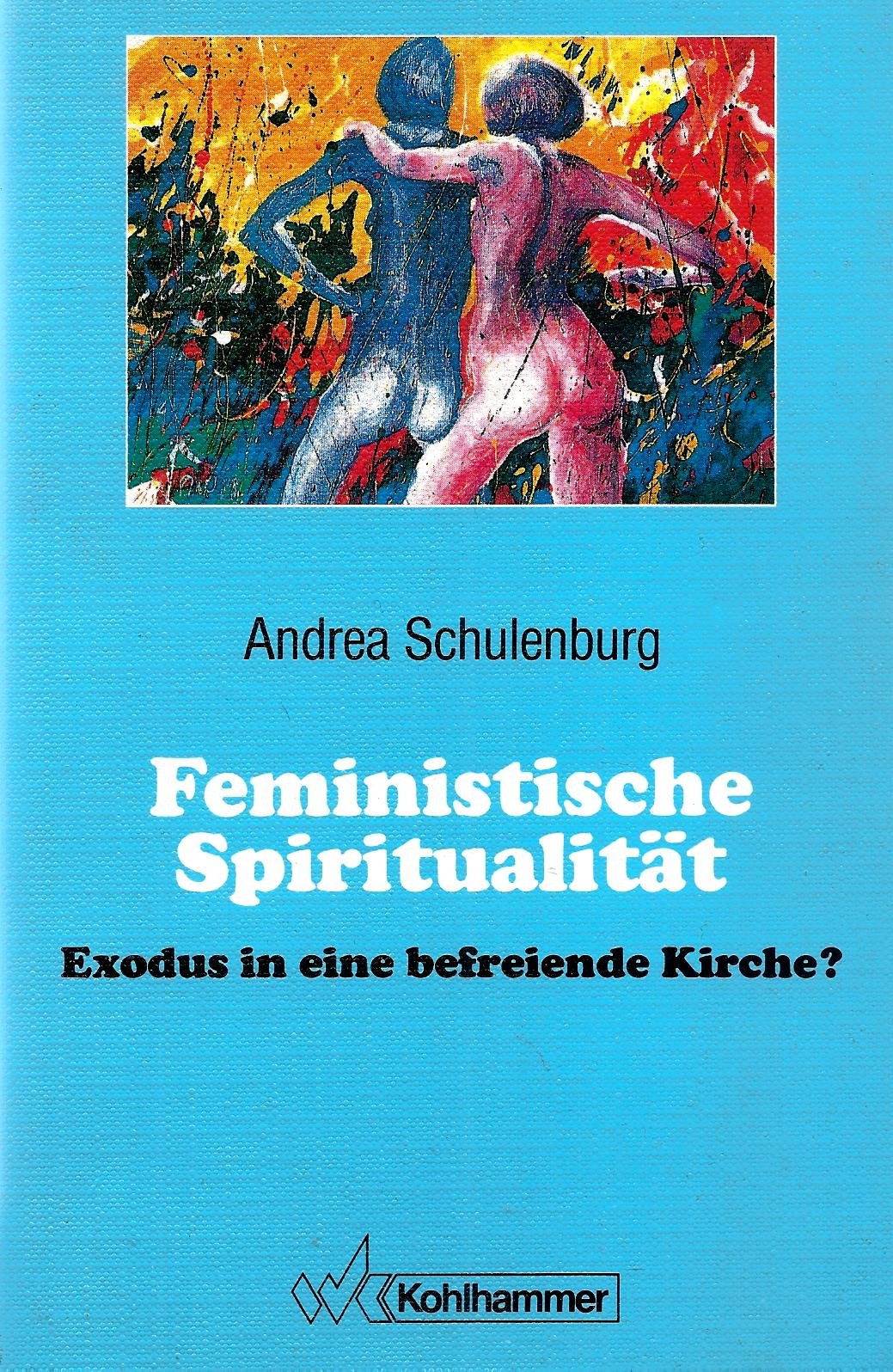 Feministische Spiritualität: Exodus in eine befreiende Kirche? Religion & Esotericism