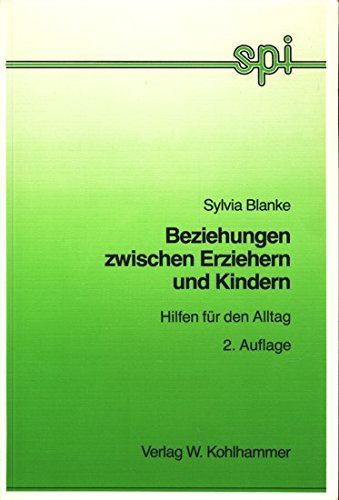Beziehungen zwischen Erziehern und Kindern: Hilfen für den Alltag (Schriften- und Medienreihe des Sozialpädagogischen Instituts für Kleinkind- und ... Erziehung des Landes Nordrhein-Westfalen) Education & Training