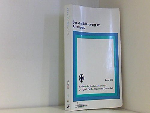 Sexuelle Belästigung am Arbeitsplatz (Schriftenreihe des Bundesministers für Jugend, Familie, Frauen und Gesundheit) Law