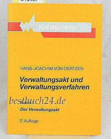 Verwaltungsakt und Verwaltungsverfahren / Der Verwaltungsakt: Einführung und Beispiele Law