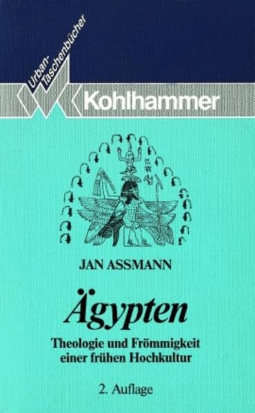 Ägypten: Theologie und Frömmigkeit einer frühen Hochkultur (Urban-Taschenbücher) Reference Books