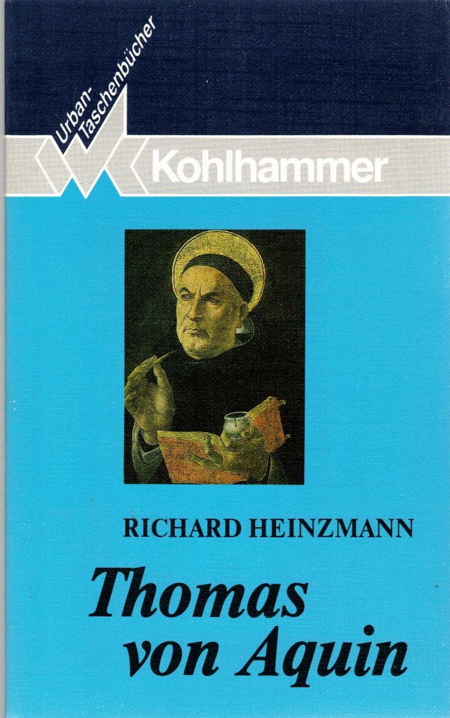 Thomas von Aquin: Eine Einführung in sein Denken. Mit ausgewählten lateinisch-deutschen Texten (Urban-Taschenbücher) Philosophy