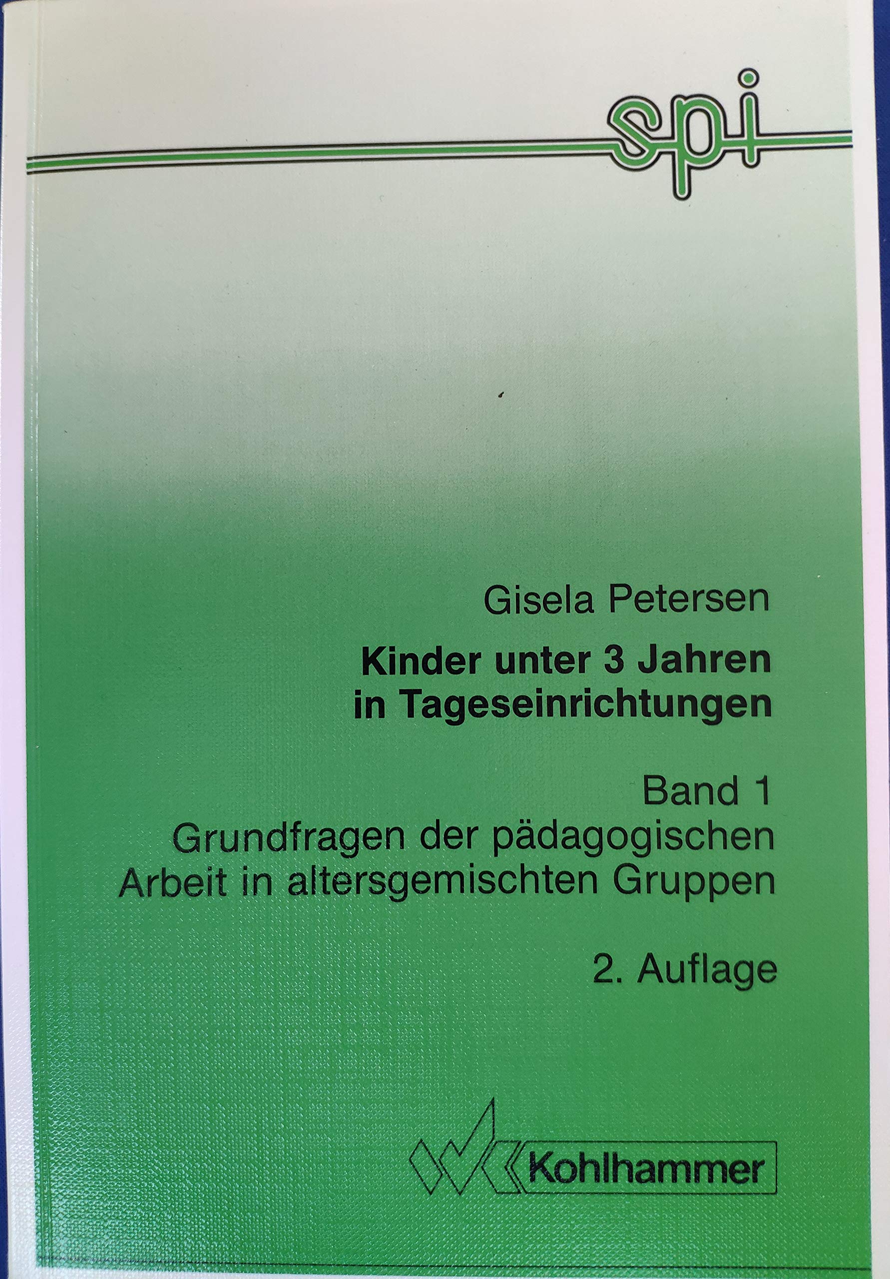 Kinder unter 3 Jahren in Tageseinrichtungen: Grundfragen der pädagogischen Arbeit in altersgemischten Gruppen (Schriften- und Medienreihe des ... Erziehung des Landes Nordrhein-Westfalen) Books