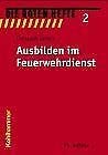 Ausbilden im Feuerwehrdienst (Die Roten Hefte) - Bartels, Heinz book