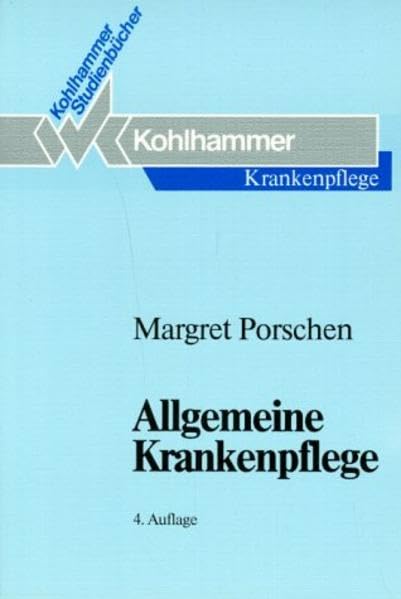 Allgemeine Krankenpflege: In Frage und Anwort. Studienbuch für Krankenschwestern, -pfleger, Krankenpflegeschüler (Kohlhammer Studienbücher - ... Krankenschwestern, Krankenpfleger und MTA) Medicine