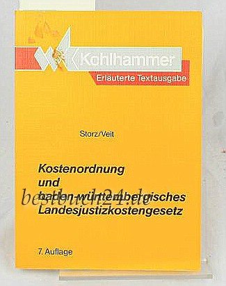 Kostenordnung und baden-württembergisches Landesjustizkostengesetz: Mit weiteren Kostenvorschriften auf dem Gebiet der freiwilligen Gerichtsbarkeit. ... zu den landesrechtlichen Vorschriften Law