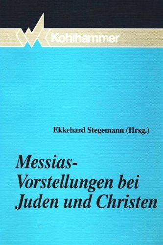 Messias-Vorstellungen bei Juden und Christen (German Edition) book
