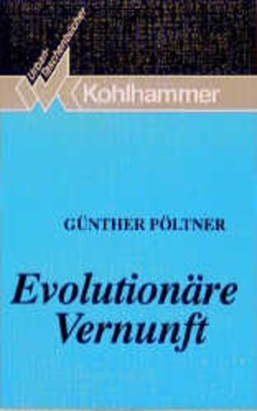 Evolutionäre Vernunft: Eine Auseinandersetzung mit der Evolutionären Erkenntnistheorie (Urban-Taschenbücher) Philosophy