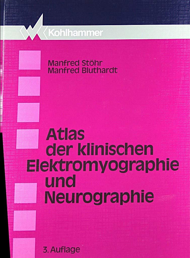 Atlas der klinischen Elektromyographie und Neurographie Medicine