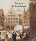 Geschichte der Stadt Stuttgart, Bd.2, Von der Einführung der Reformation bis zum Ende des 17. Jahrhunderts Politics & History