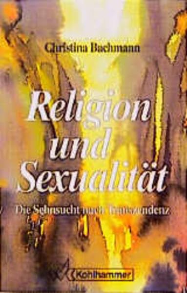 Religion und Sexualität. Die Sehnsucht nach Transzendenz. book