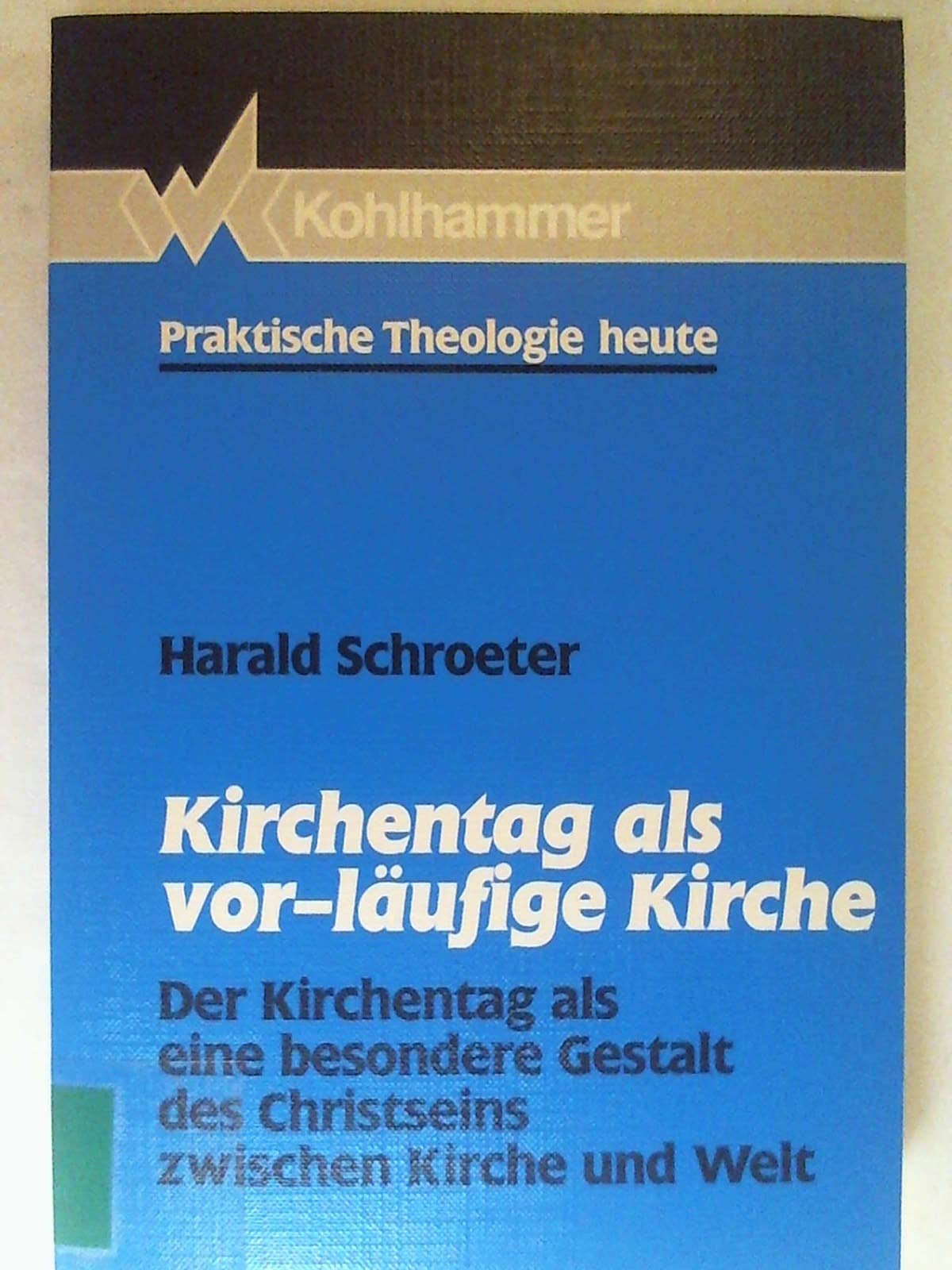 Kirchentag als vor-läufige Kirche: Der Kirchentag als eine besondere Gestalt des Christseins zwischen Kirche und Welt Books