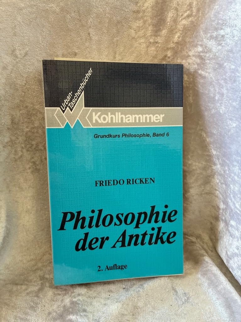 Philosophie der Antike (Grundkurs Philosophie) Philosophy
