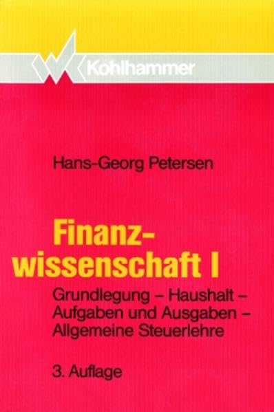 Finanzwissenschaft, Bd.1, Grundlegung, Haushalt, Aufgaben und Ausgaben, Allgemeine Steuerlehre Law
