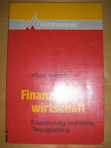 Finanzwirtschaft: Finanzierung, Investition, Finanzplanung Business, Finance & Career
