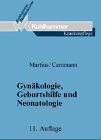 Gynäkologie, Geburtshilfe und Neonatologie: Studienbuch für Krankenschwestern, Krankenpfleger und medizinisch-technische Assistentinnen (Kohlhammer ... Krankenschwestern, Krankenpfleger und MTA) Medicine