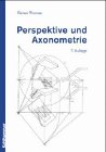 Perspektive und Axonometrie (Fachbuchreihe Architektur) Business & Technology