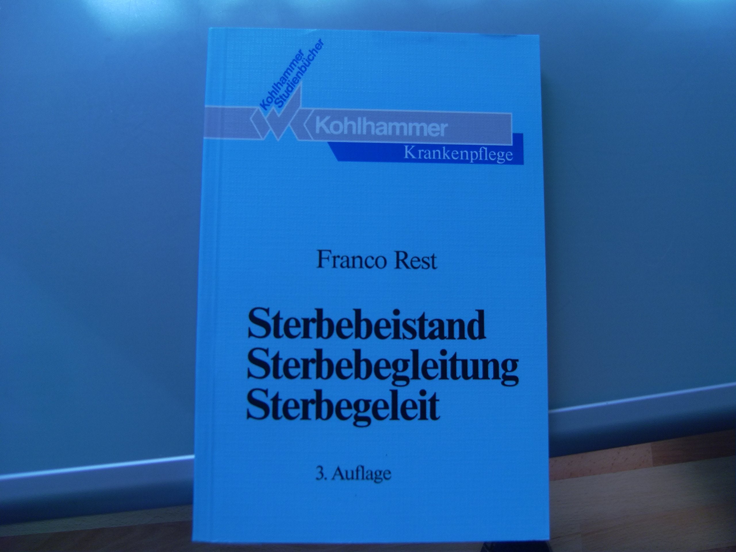 Sterbebeistand, Sterbebegleitung, Sterbegeleit (Kohlhammer Studienbücher - Krankenpflege / Studienbücher für Krankenschwestern, Krankenpfleger und MTA) Professional & Reference Books
