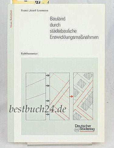 Bauland durch städtebauliche Entwicklungsmassnahmen (Neue Schriften des Deutschen Städtetages) Law
