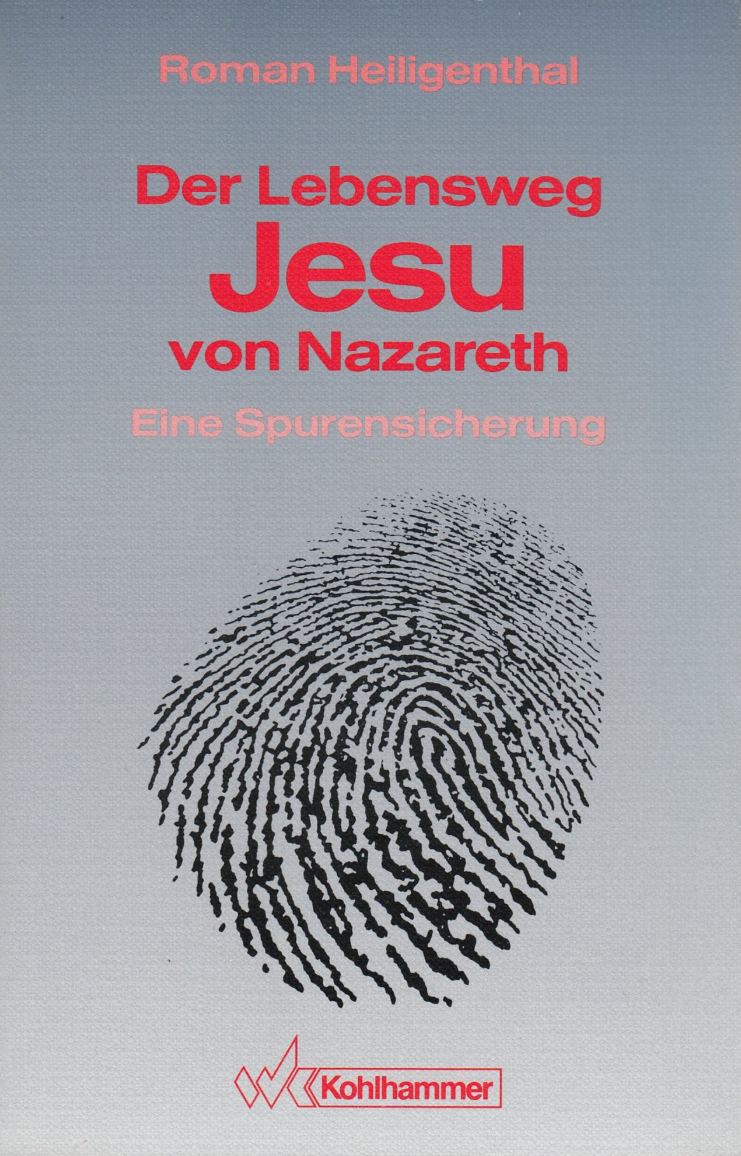 Der Lebensweg Jesu von Nazareth: Eine Spurensicherung Religion & Esotericism