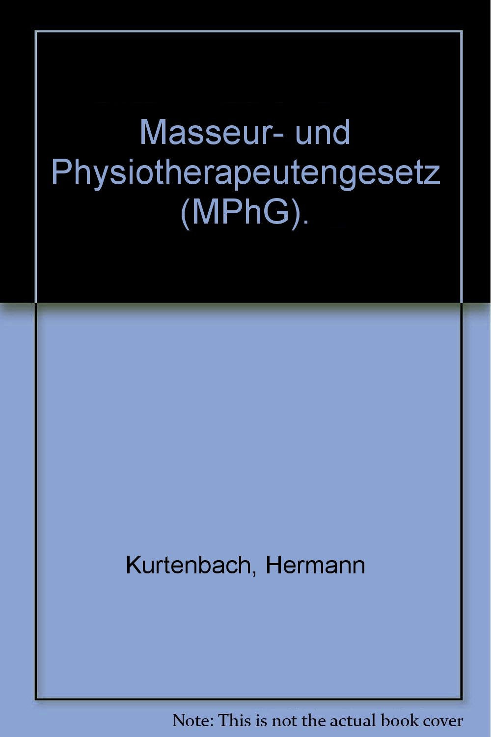Masseur- und Physiotherapeutengesetz (MPhG): Mit Ausbildungs- und Prüfungsverordnung für Masseure und medizinische Bademeister (MB-APrV) sowie für Physiotherapeuten (PhysTh-APrV) (Krankenhausrecht) Medicine