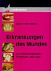 Erkrankungen des Mundes: Ein interdisziplinäres Handbuch und Atlas Medicine