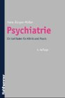 Psychiatrie: Ein Leitfaden für Klinik und Praxis (Manual) Medicine