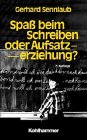 Spass beim Schreiben oder Aufsatzerziehung? (Urban-Kohlhammer Taschenbücher) Education & Training