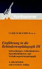 Einführung in die Behindertenpädagogik: Schwerhörigenpädagogik, Sehbehindertenpädagogik, Sprachbehindertenpädagogik, Verhaltensgestörtenpädagogik Education & Training