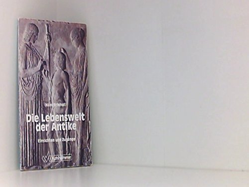 Die Lebenswelt der Antike: Einsichten und Zugänge Books